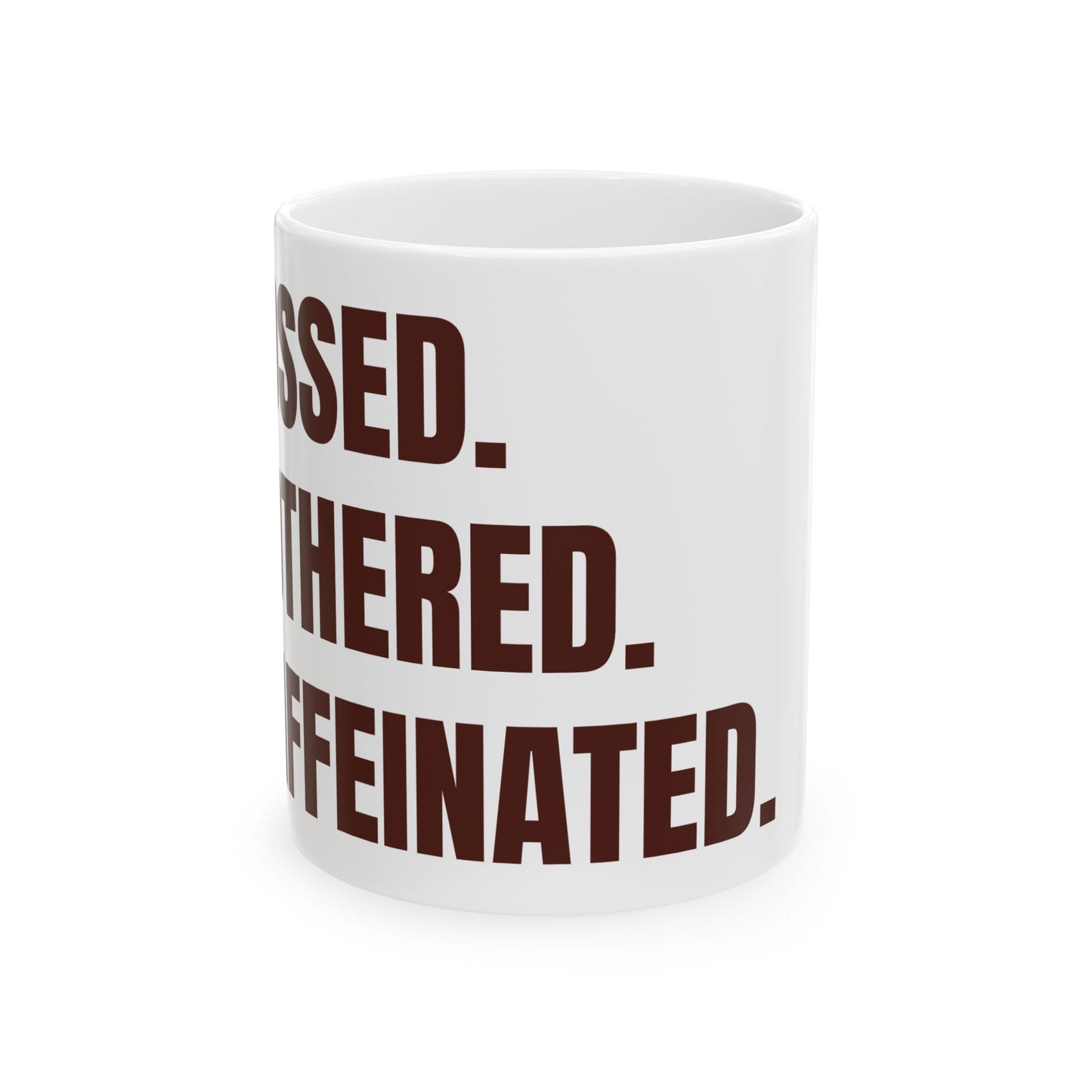 Inspirational Ceramic Mug - Unbossed. Unbothered. Uncaffeinated.