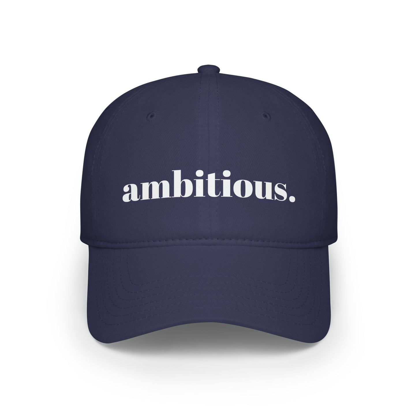 Low Profile Baseball Cap - Ambitious.