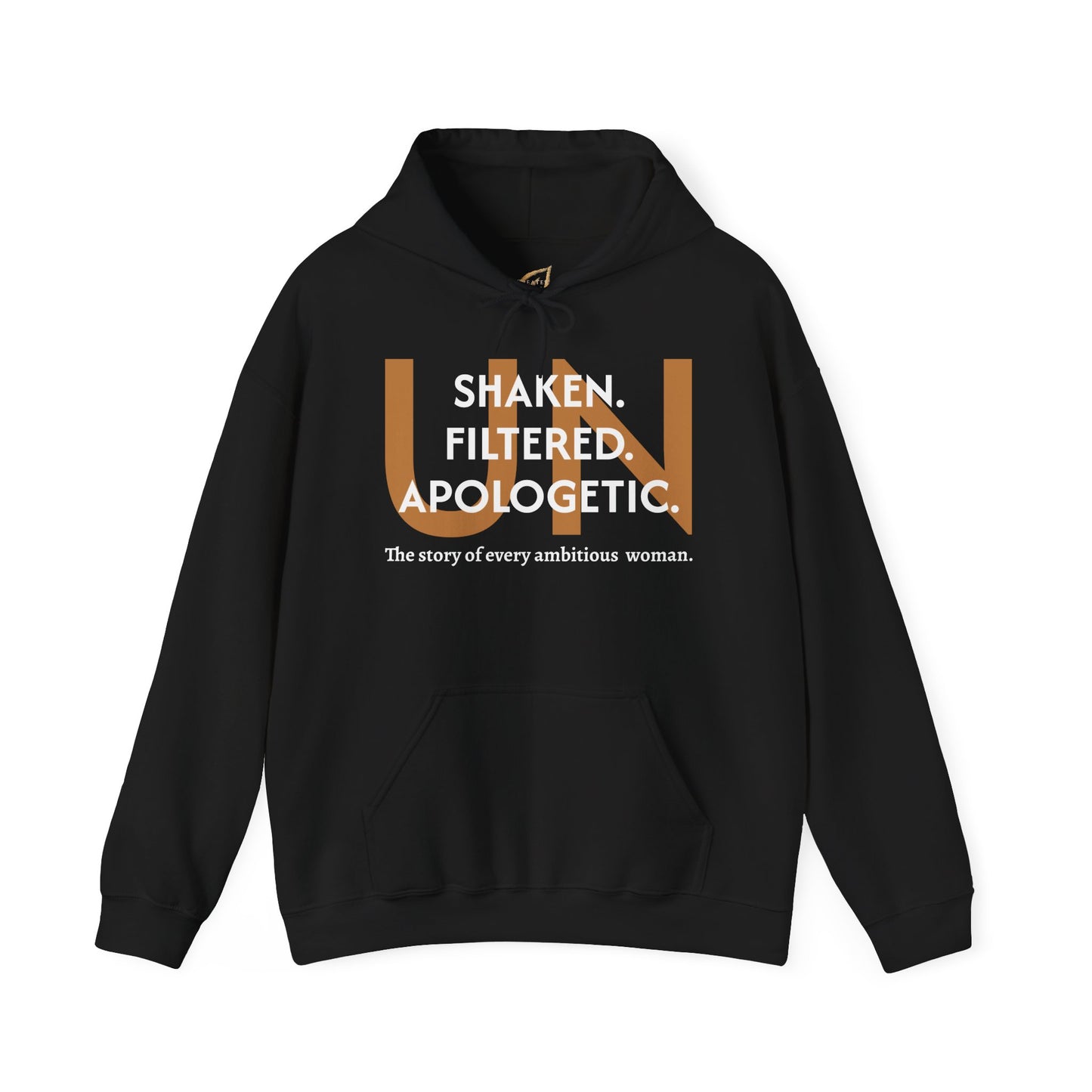 Unisex Hoodie - Unshaken. Unfiltered. Unapologetic.