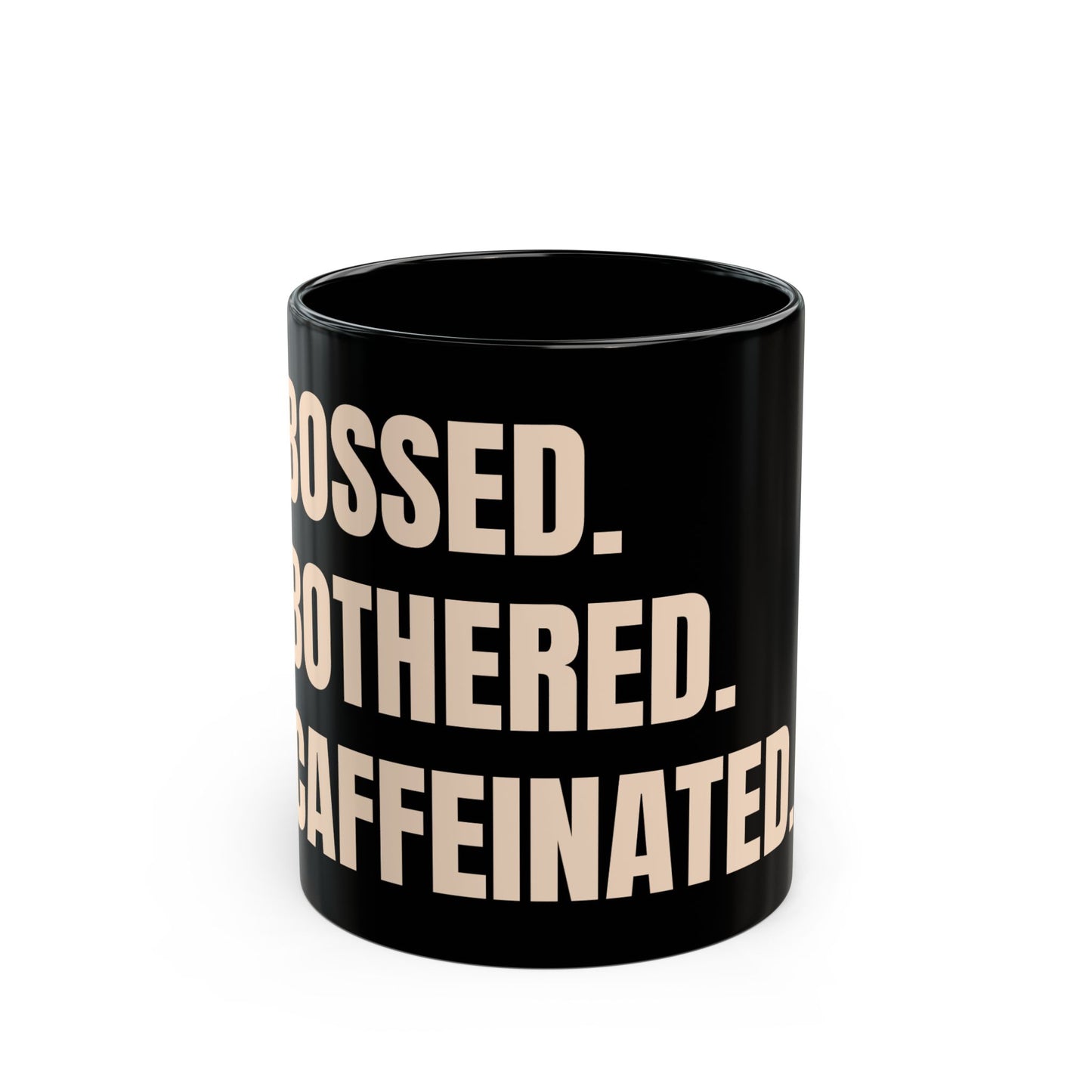 Inspirational Ceramic Mug - Unbossed. Unbothered. Uncaffeinated. (Black)