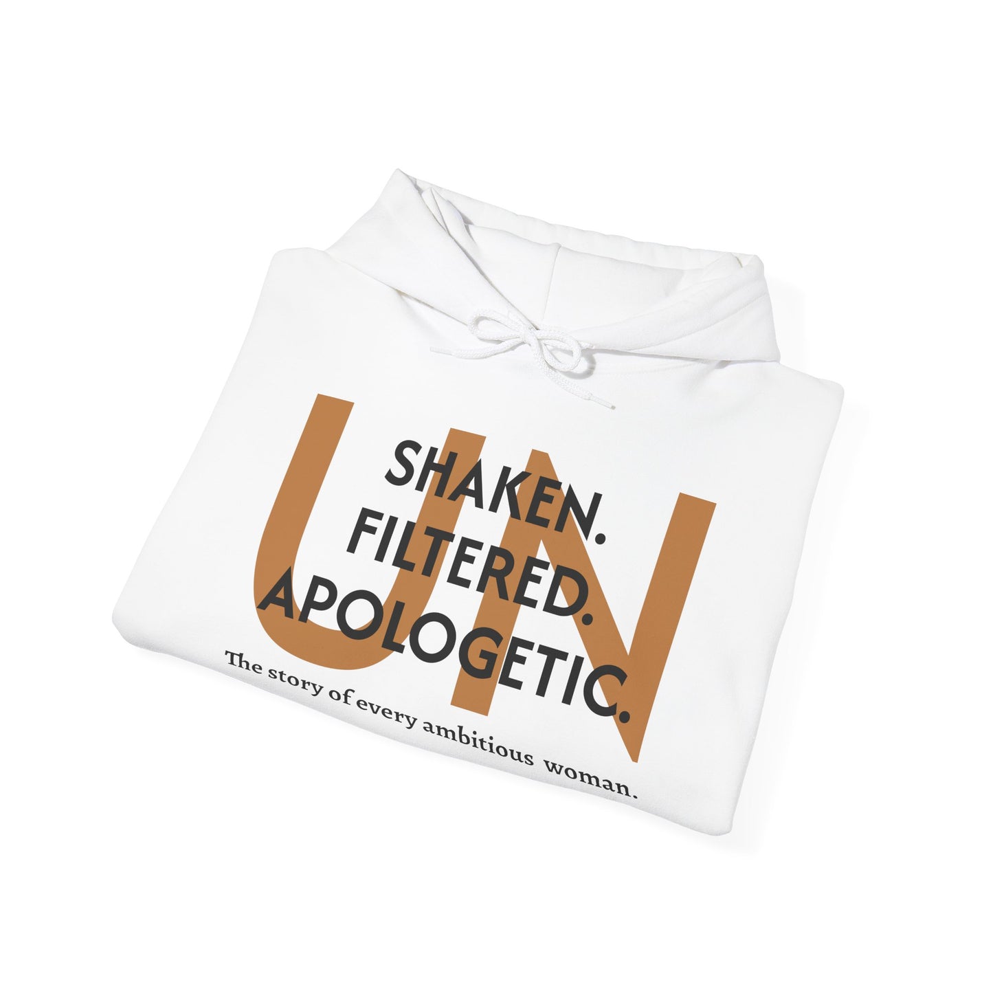 Unisex Hoodie - Unshaken. Unfiltered. Unapologetic.