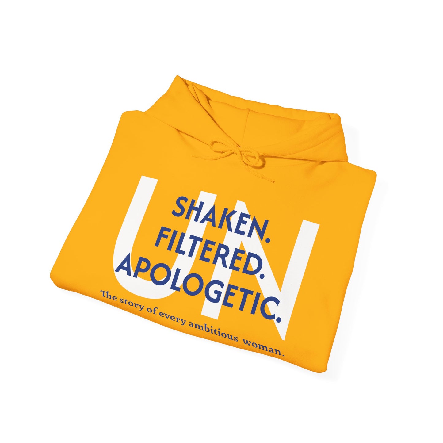 Unisex Hoodie - Unshaken. Unfiltered. Unapologetic.