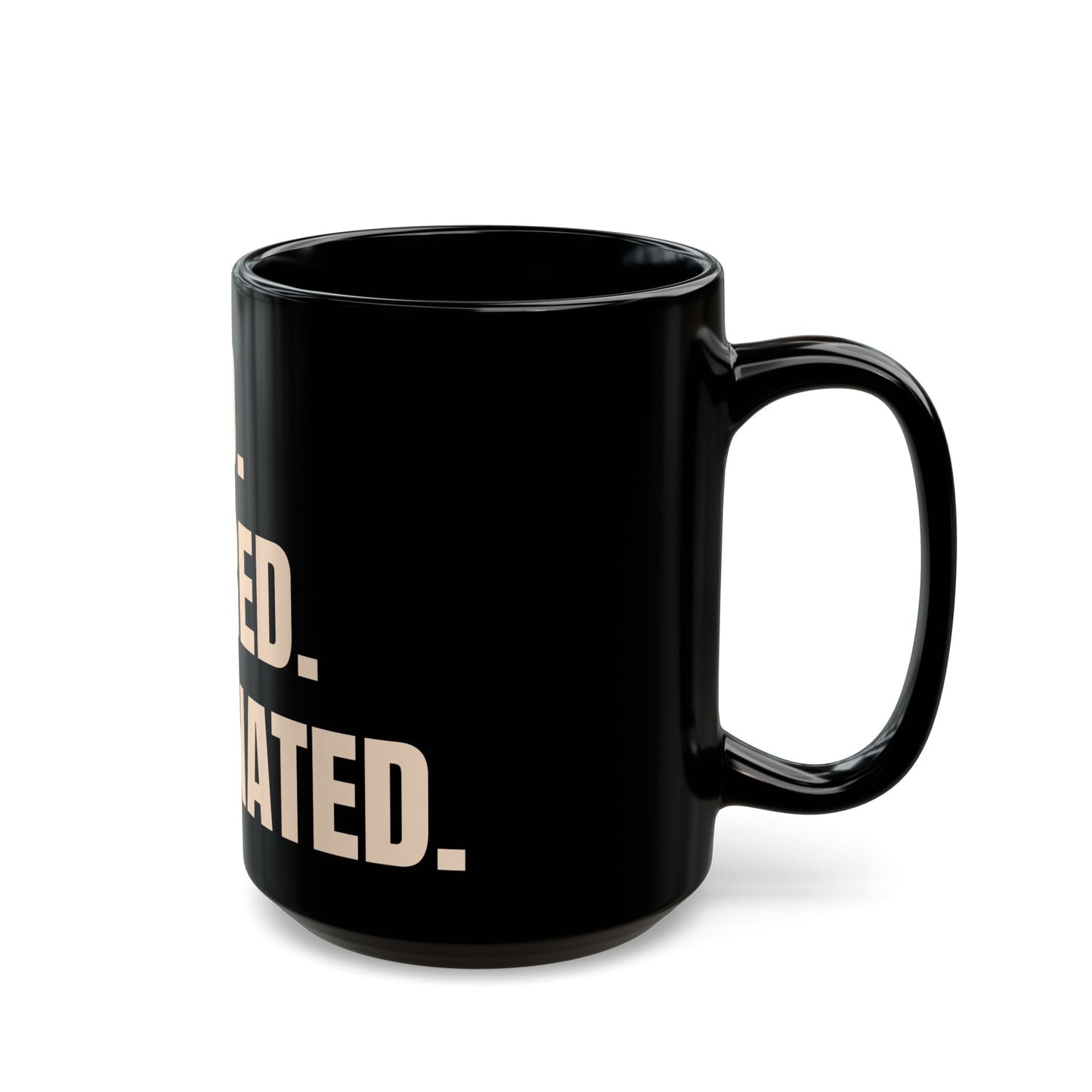 Inspirational Ceramic Mug - Unbossed. Unbothered. Uncaffeinated. (Black)