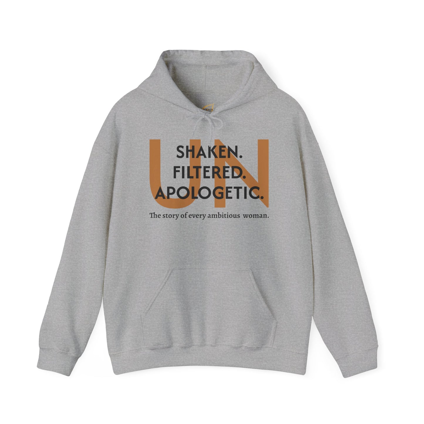 Unisex Hoodie - Unshaken. Unfiltered. Unapologetic.