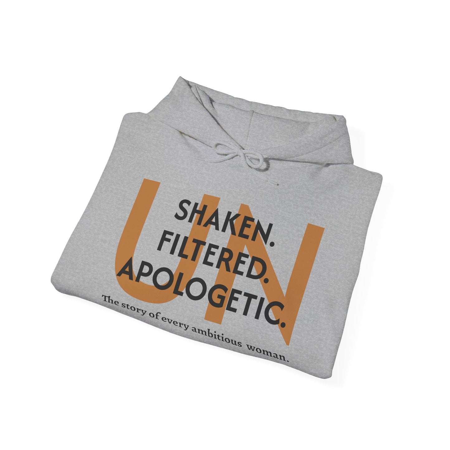 Unisex Hoodie - Unshaken. Unfiltered. Unapologetic.