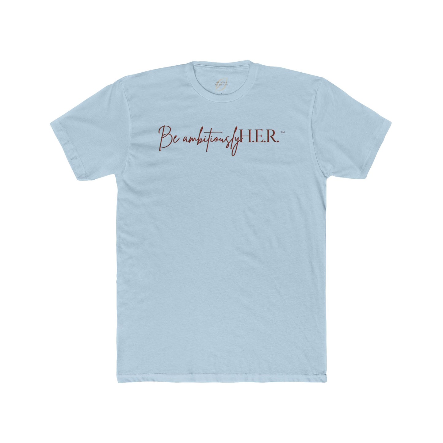 Unisex Crew Tee - Be ambitiouslyH.E.R.™ Brand Tee