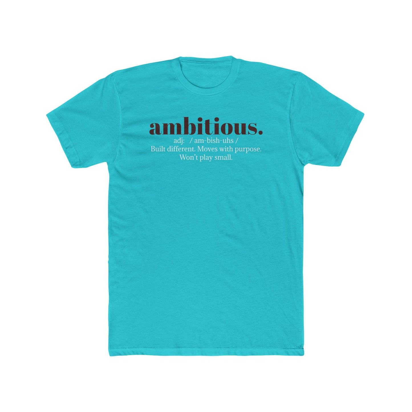 Unisex Crew Tee - Ambitious.