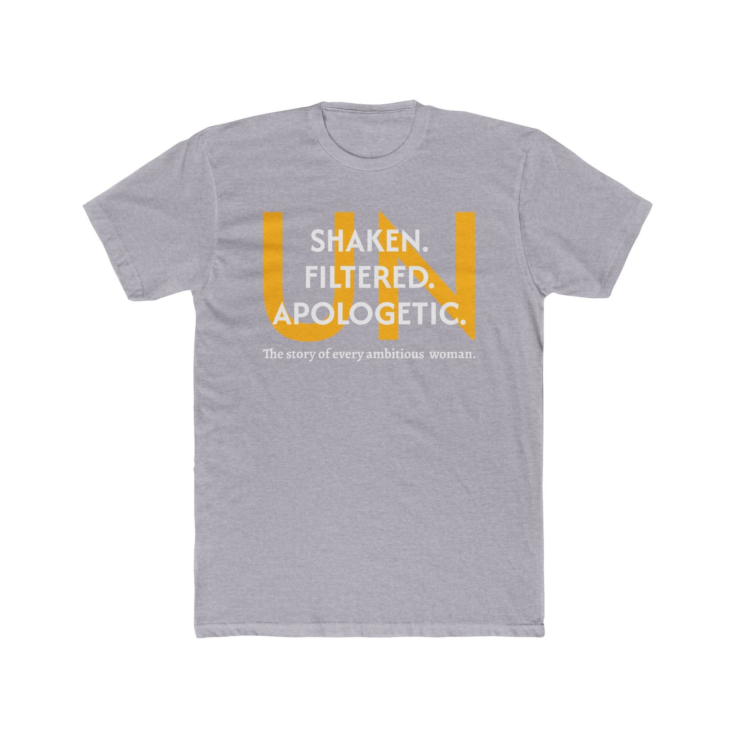 Unisex Crew Tee - Unshaken. Unfiltered. Unapologetic.