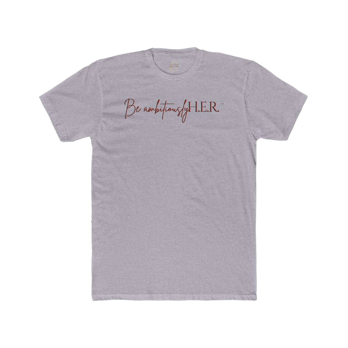Unisex Crew Tee - Be ambitiouslyH.E.R.™ Brand Tee