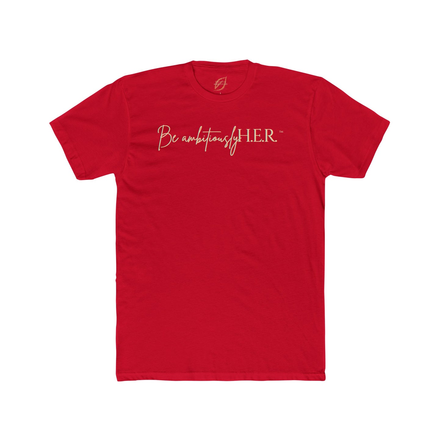 Unisex Crew Tee - Be ambitiouslyH.E.R.™ Brand Tee