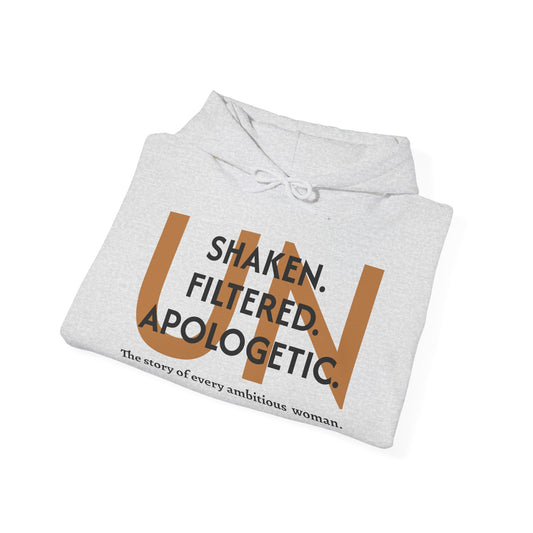 Unisex Hoodie - Unshaken. Unfiltered. Unapologetic.