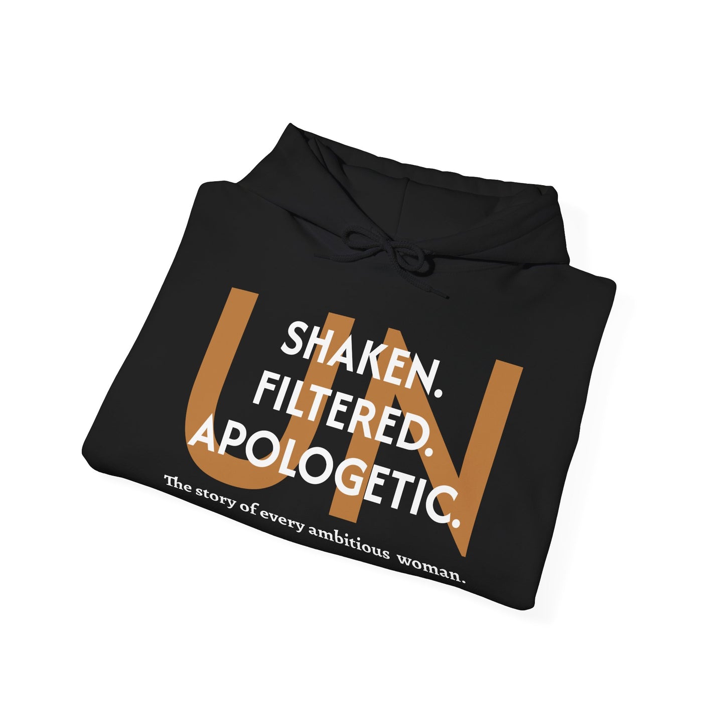 Unisex Hoodie - Unshaken. Unfiltered. Unapologetic.