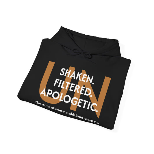 Unisex Hoodie - Unshaken. Unfiltered. Unapologetic.