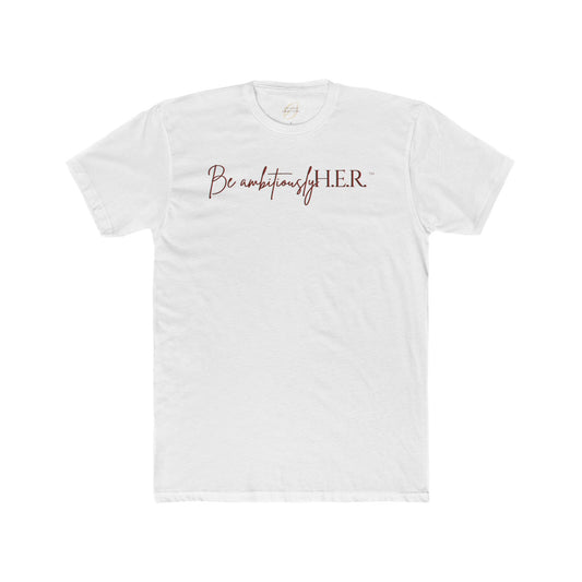 Unisex Crew Tee - Be ambitiouslyH.E.R.™ Brand Tee