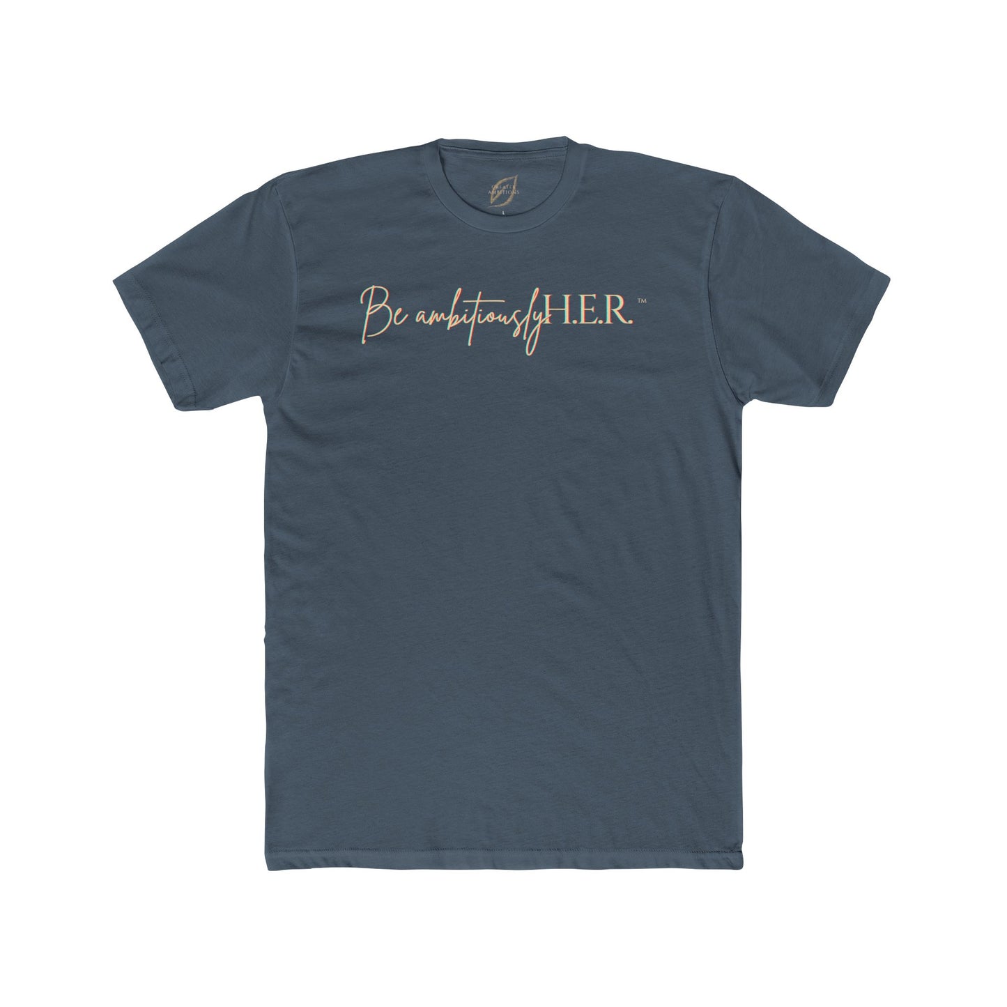 Unisex Crew Tee - Be ambitiouslyH.E.R.™ Brand Tee